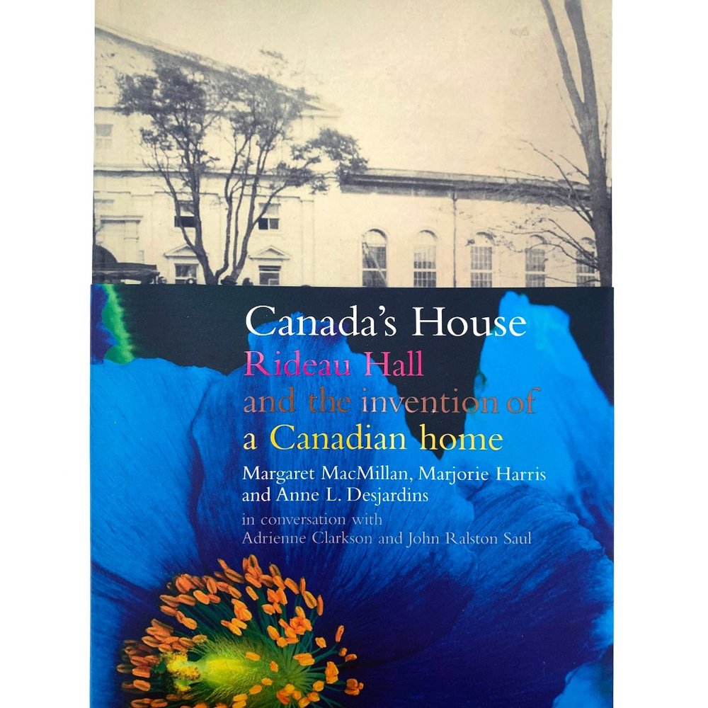CANADA'S HOUSE: Rideau Hall & the Invention of a Canadian Home (Hardcover) NEW